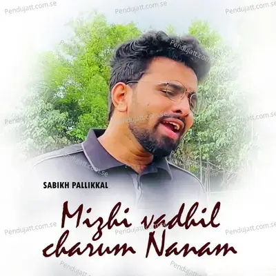 Mizhi Vadhil Charum Nanam - SABIKH PALLIKKAL album cover 