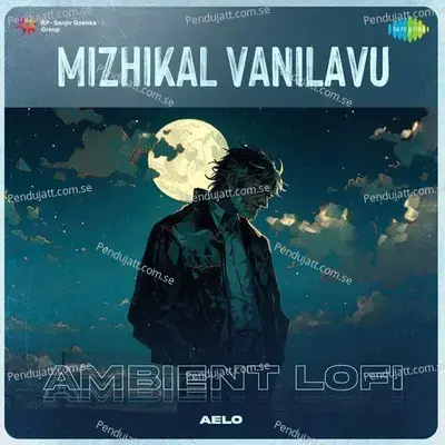 Mizhikal Vanilavu - Ambient Lofi - Aelo album cover 