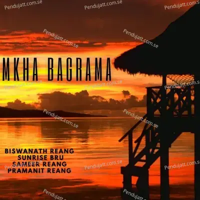 Mkha Bagrama - Biswanath Reang album cover 