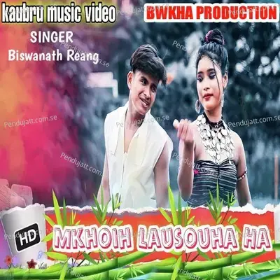 Mkhoih Laushouh Ha - Biswanath Reang album cover 