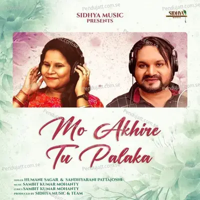 Mo Akhire Tu Palaka - Sandhyarani Pattajoshi album cover 