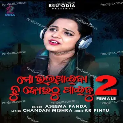 Mo Bhala Paiba Tu Kouthu Paibu, Pt. 2 - Aseema Panda album cover 