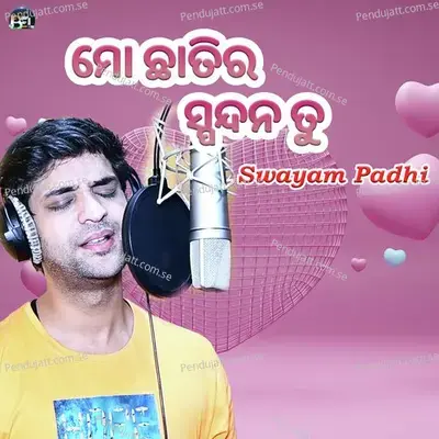 Mo Chhatira Spandana Tu - Swayam Padhi