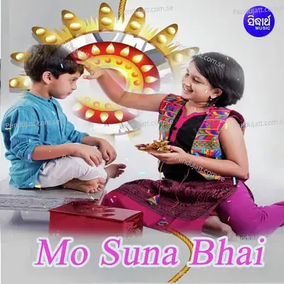 Mo Suna Bhai - Namita Agrawal