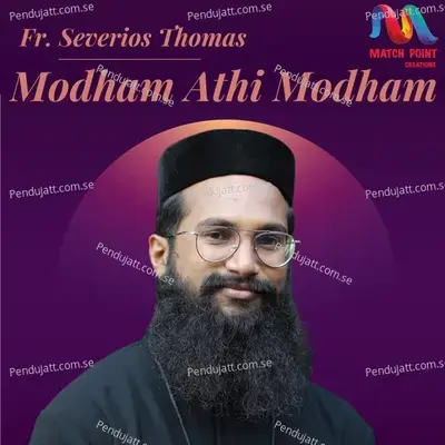 Modham Athi Modham - Fr. Severios Thomas album cover 
