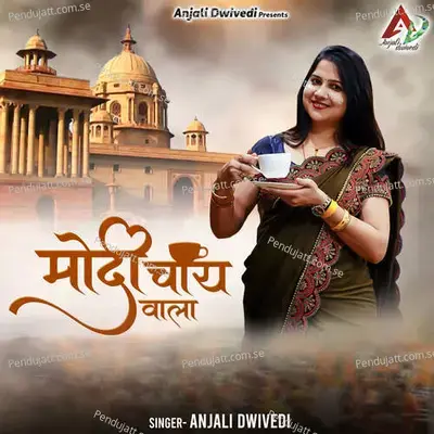 Modi Chai Wala - Anjali Dwivedi album cover 