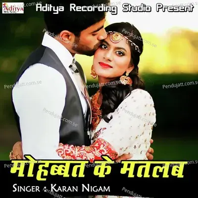 Mohabat Ke Matalab - Karan Nigam album cover 