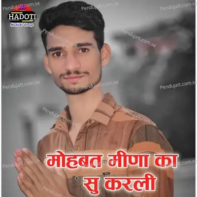 Mohabat Meena Ka Su Karli - Dinesh Meena bundi album cover 