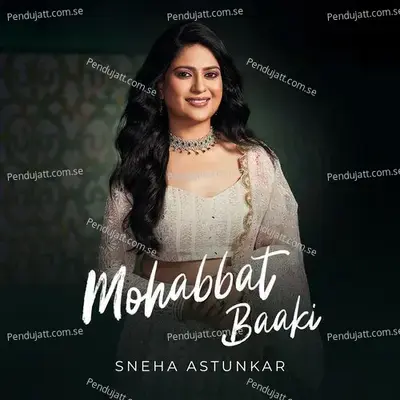 Mohabbat Baaki - Sneha Astunkar album cover 