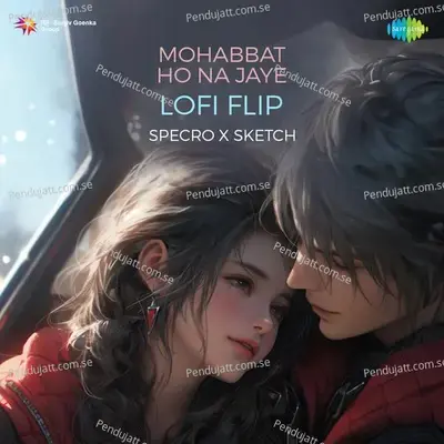 Mohabbat Ho Na Jaye Lofi Flip - SPECRO X SKETCH album cover 