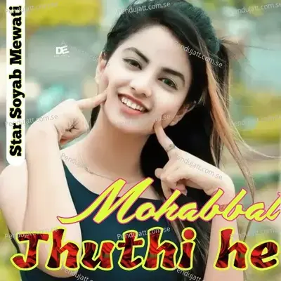 Mohabbat Jhuthi He mp3 song
