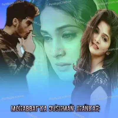 Mohabbat Ka Dushman Jhankar - Mohammad Aziz album cover 