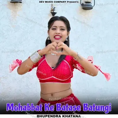 Mohabbat Ke Batase Batungi - Bhupendra Khatana album cover 