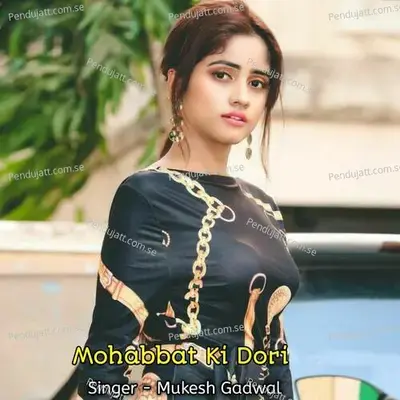Mohabbat Ki Dori - Mukesh Gadwal album cover 