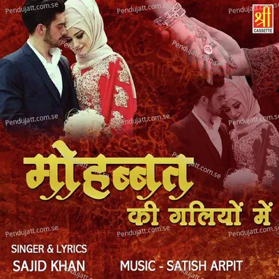 Mohabbat Ki Galiyo Me - Sajid Khan album cover 