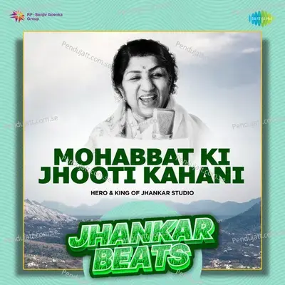 Mohabbat Ki Jhooti Kahani - Jhankar Beats mp3 song