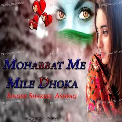 Mohabbat Me Mile Dhoka - Shakeel Ashfaq album cover 