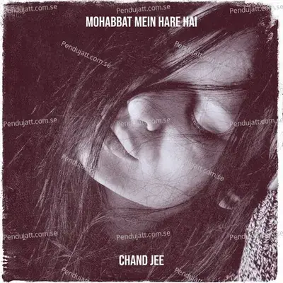 Mohabbat Mein Hare Hai - chand jee album cover 