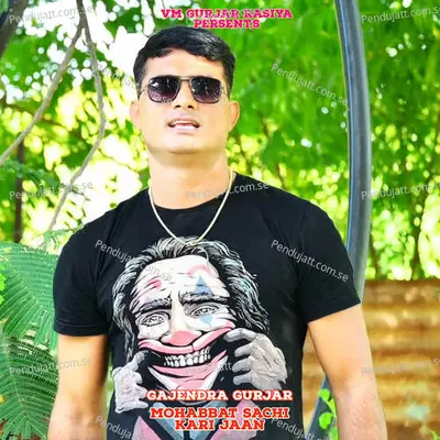 Mohabbat Sachi Kari Jaan - Gajendra Gurjar album cover 