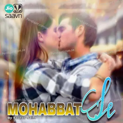 Mohabbat Se - Saurav Saini album cover 