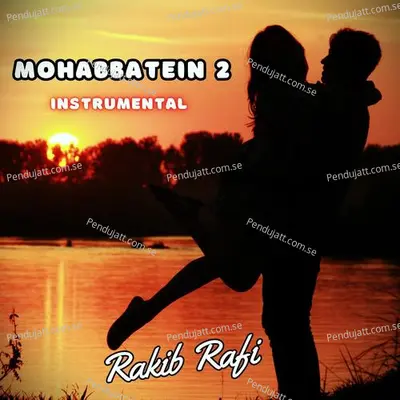 Mohabbatein 2 - Rakib Rafi album cover 