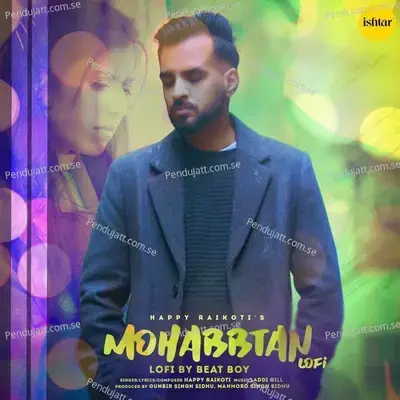 Mohabbtan  Lofi Version  - Happy Raikoti