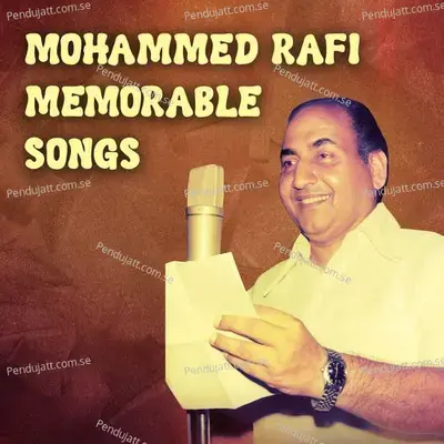 Mohammed Rafi Memorable Songs - Mohammed Rafi cover album