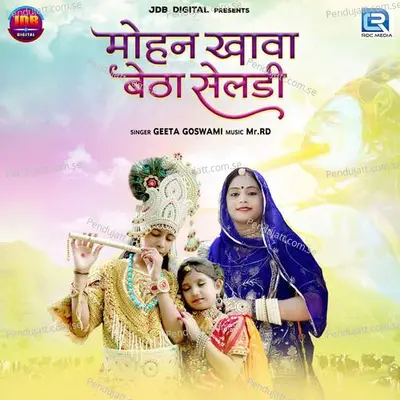 Mohan Khava Betha Seldi - Geeta Goswami album cover 