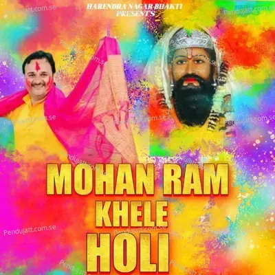 Mohan Ram Khele Holi - Harendra Nagar album cover 