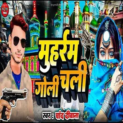 Moharram Goli Chali - Chand Deewana album cover 