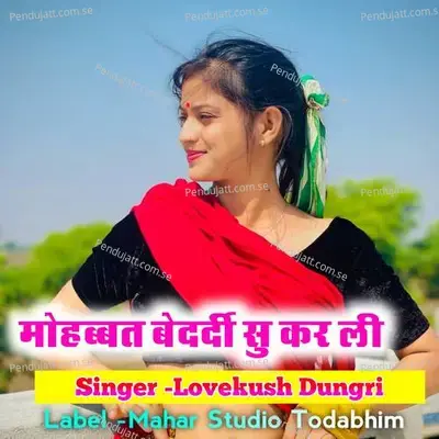 Mohbbat Bedardi Su Karli - Lovekush Dungri album cover 