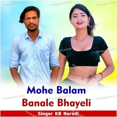 Mohe Balam Banale Bhayeli - KB Naredi album cover 