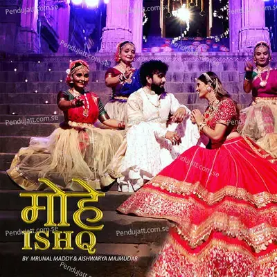 Mohe Ishq - Mrunal Maddy album cover 