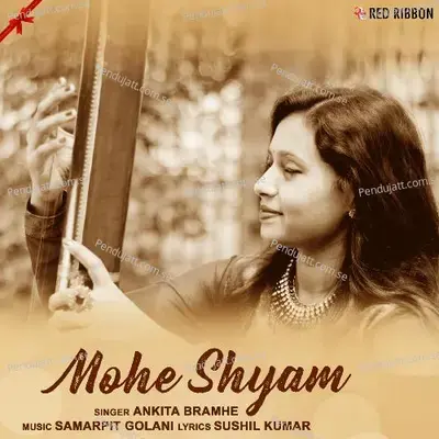 Mohe Shyam - Ankita Bramhe