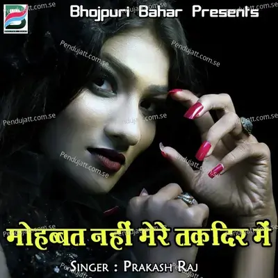 Mohobbat Nahi Mere Takdir Me - Prakash Raj cover album