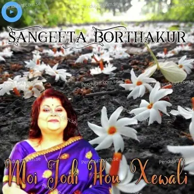 Moi Jodi Hou Xewali - Sangeeta Borthakur album cover 