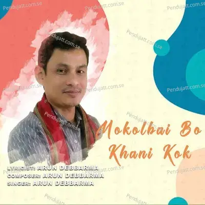 Mokolbai Bo Khani Kok - Arun Debbarma album cover 