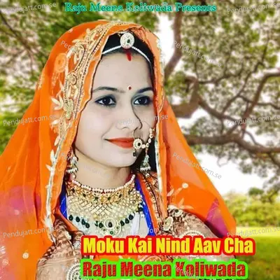 Moku Kai Nind Aav Cha - Raju Meena Koliwada album cover 