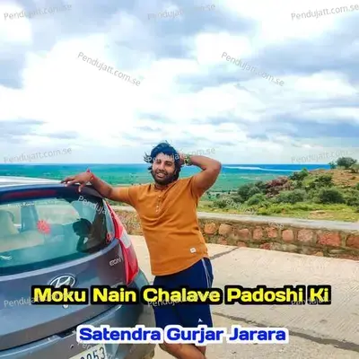 Moku Nain Chalave Padoshi Ki - Satendra Gurjar Jarara album cover 