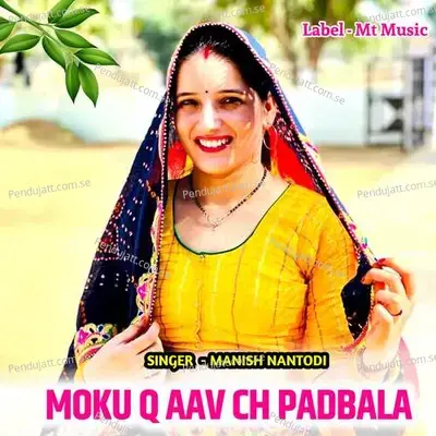 Moku Q Aav Ch Padbala - Manish Nantodi album cover 