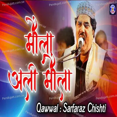 Mola Ali Mola - Sarfaraz Chishti album cover 