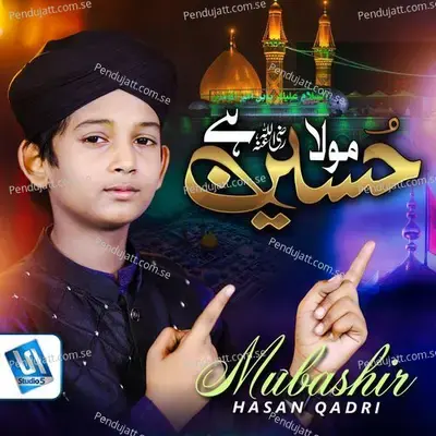 Mola Hussain Hai - Mubashir hasan qadri album cover 