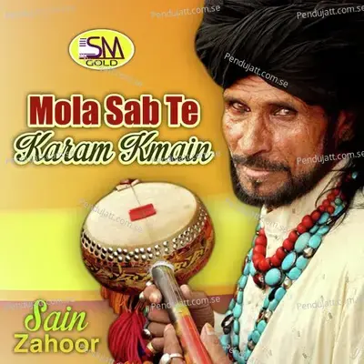 Mola Sab Te Karam Kmain - Saieen Zahoor