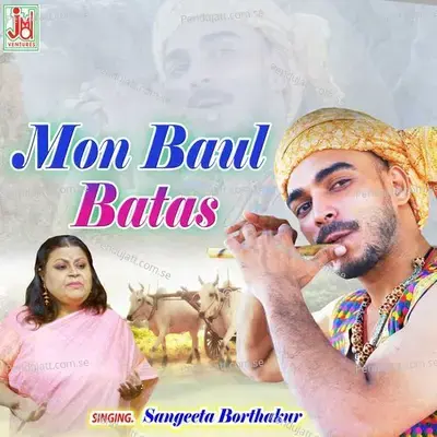 Mon Baul Batas - Sangeeta Borthakur album cover 