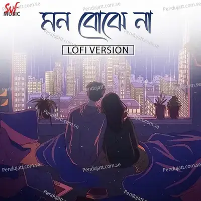 Mon Bojhe Naa - Lofi - Arijit Singh album cover 