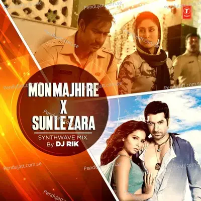 Mon Majhi Re X Sun Le Zara [Remix By Dj Rik] - Arijit Singh album cover 