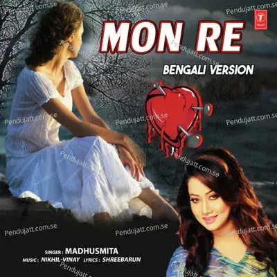 Mon Re Bengali Version - Madhusmita album cover 