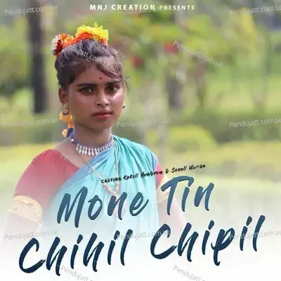 Mone Tin Chihil Chipil - Nirmala Soren album cover 