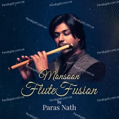 Monsoon Flute Fusion - Paras Nath album cover 