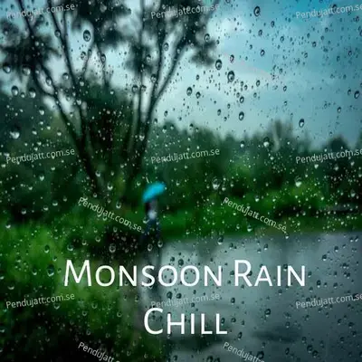 Monsoon Rain Chill - Lakhan Hire cover album